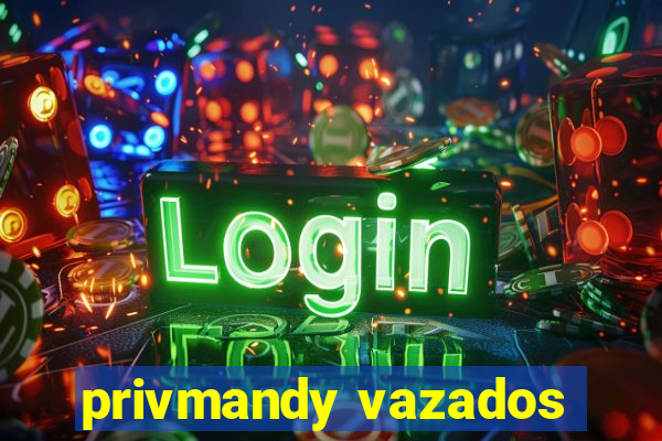 privmandy vazados